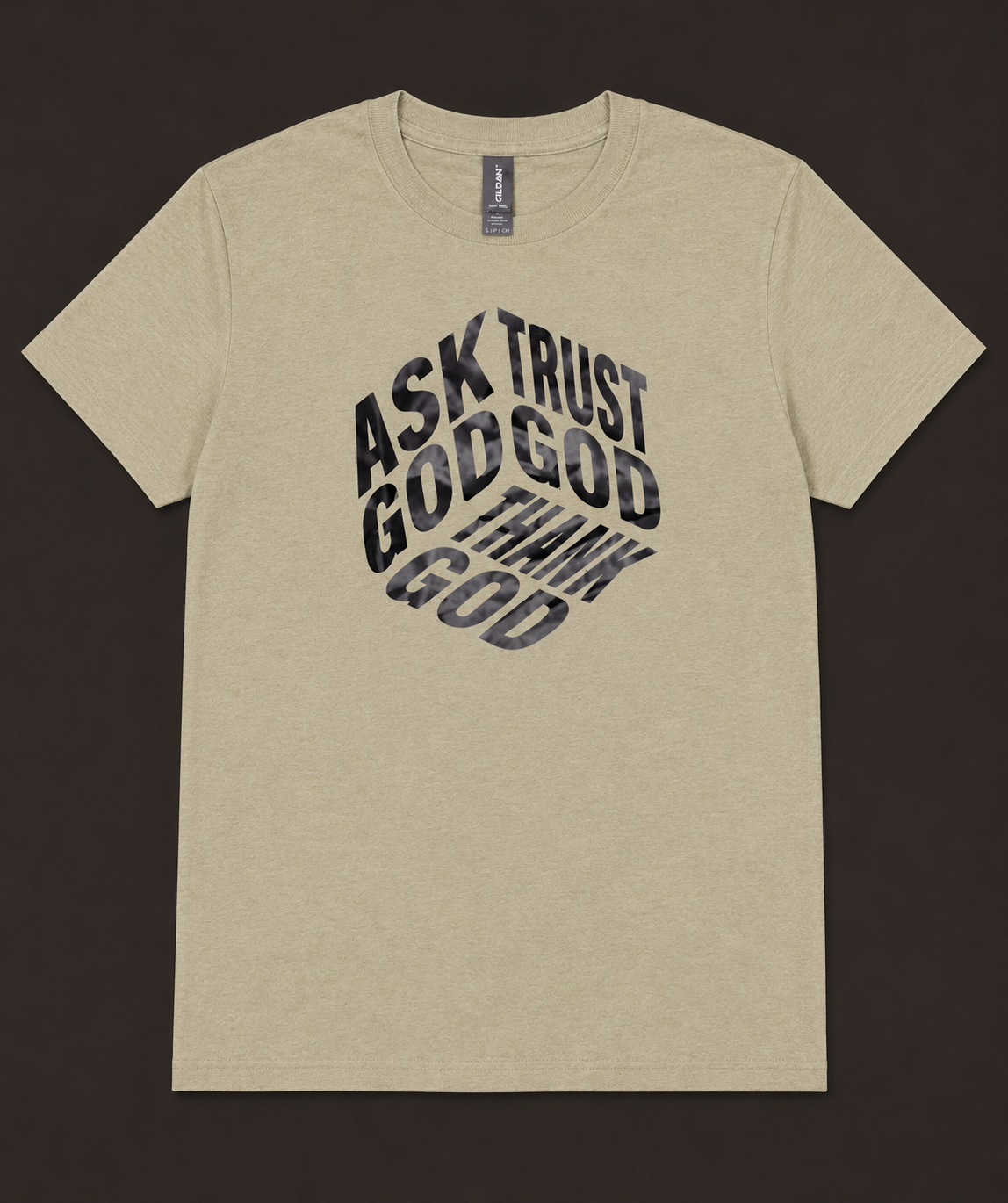 Ask God, Trust God, Thank God Tee